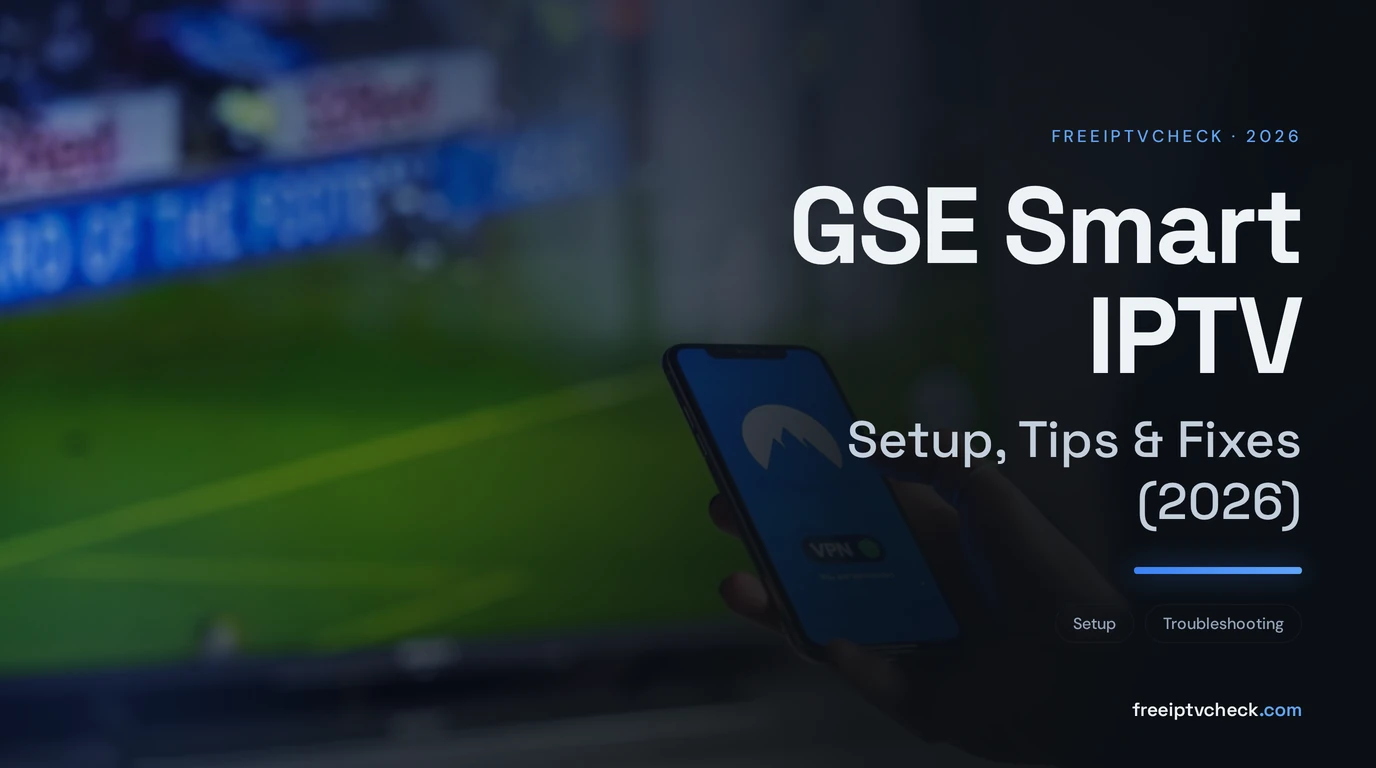 IPTV GSE Smart IPTV: Setup, Tips & Fixes (2026)