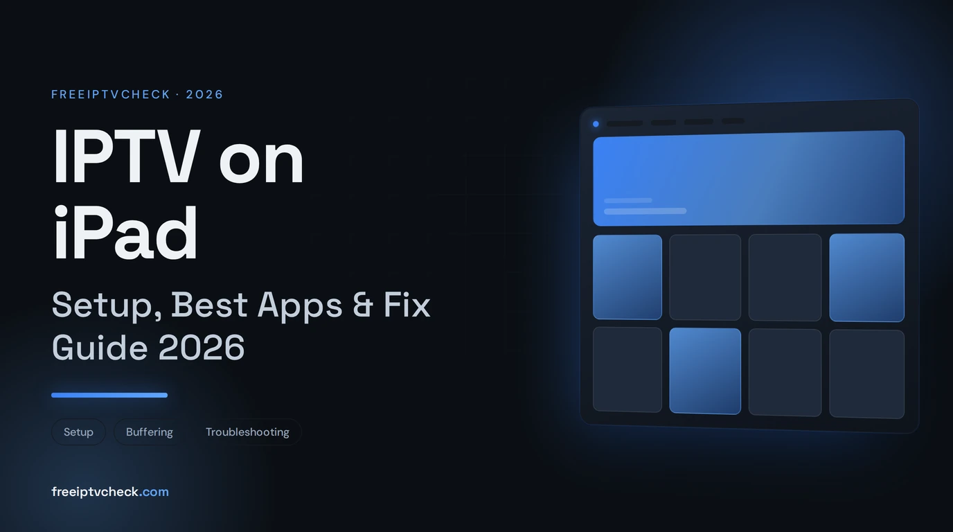 IPTV iPad: Setup, Best Apps & Fix Guide 2026