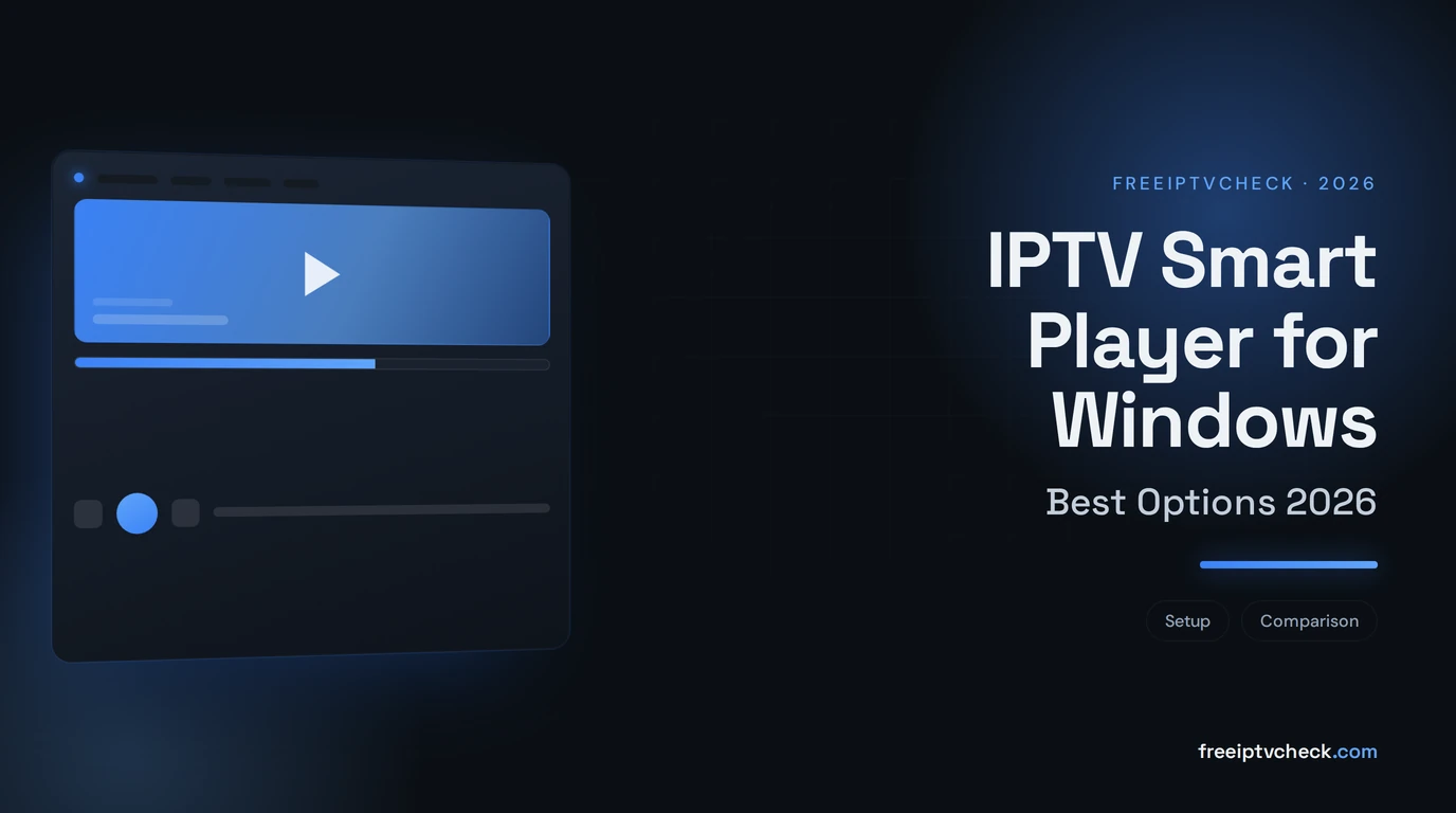 IPTV Smart Player for Windows: Best Options 2026 IPTV Smart Player for Windows: Best Options 2026, FreeIPTVCheck blog cover