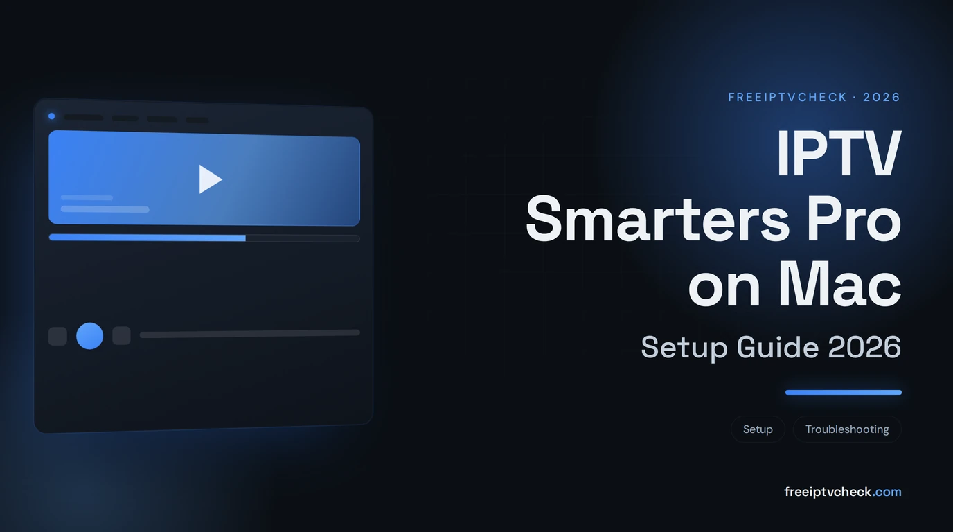 IPTV Smarters Pro Mac: Setup Guide 2026