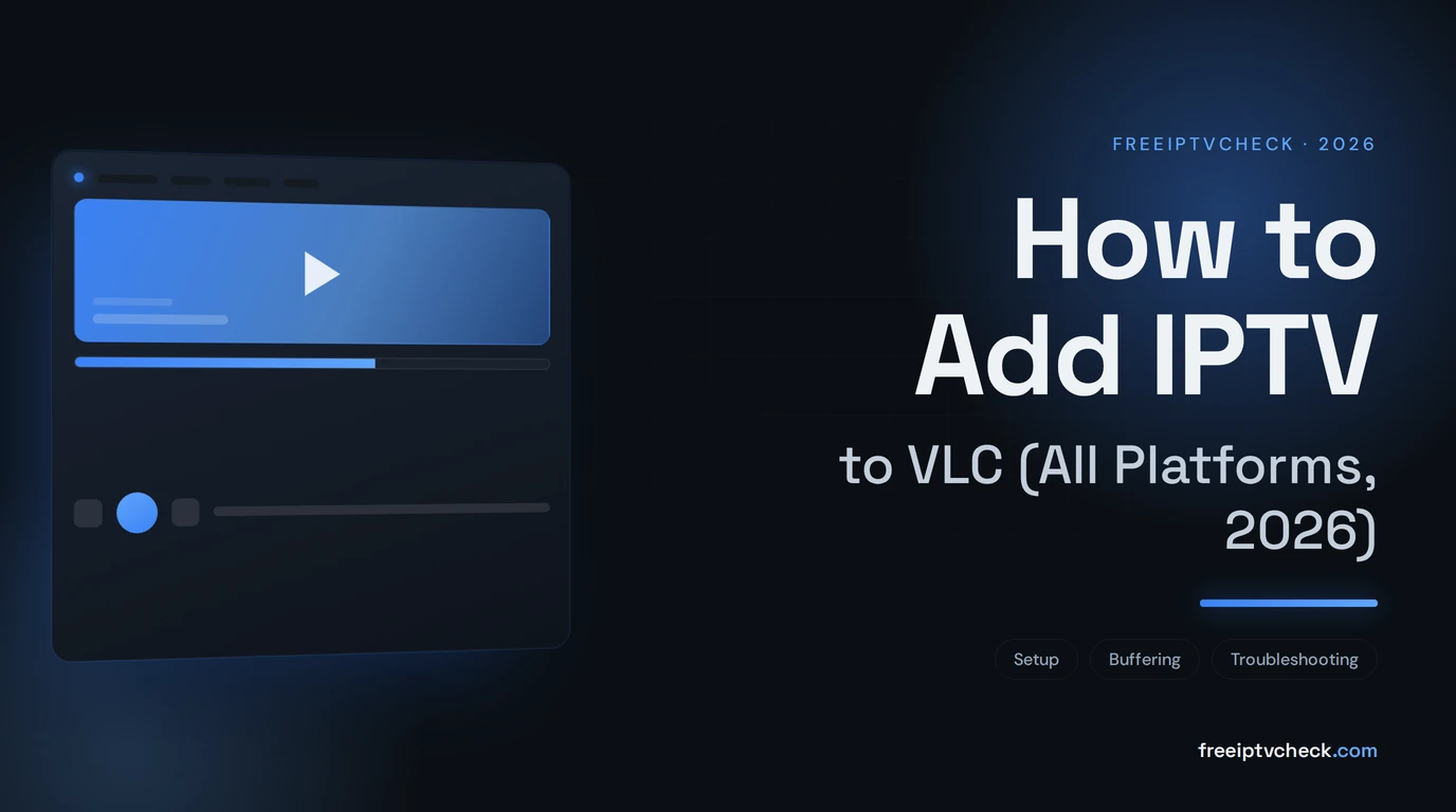 How to Add IPTV to VLC (All Platforms, 2026)