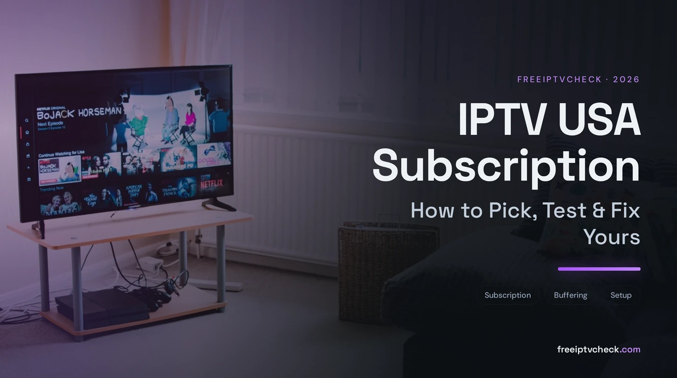 IPTV USA Subscription: How to Pick, Test & Fix Yours IPTV USA Subscription: How to Pick, Test & Fix Yours, FreeIPTVCheck blog cover