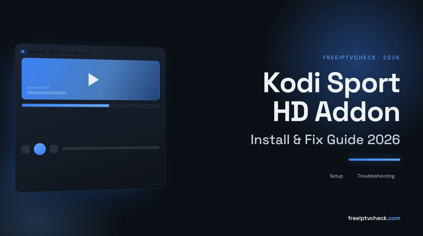 Kodi Sport HD Addon: Install & Fix Guide 2026 Kodi Sport HD Addon: Install & Fix Guide 2026, FreeIPTVCheck blog cover
