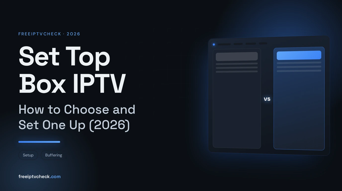 Set Top Box IPTV: How to Choose and Set One Up (2026) Set Top Box IPTV: How to Choose and Set One Up (2026), FreeIPTVCheck blog cover