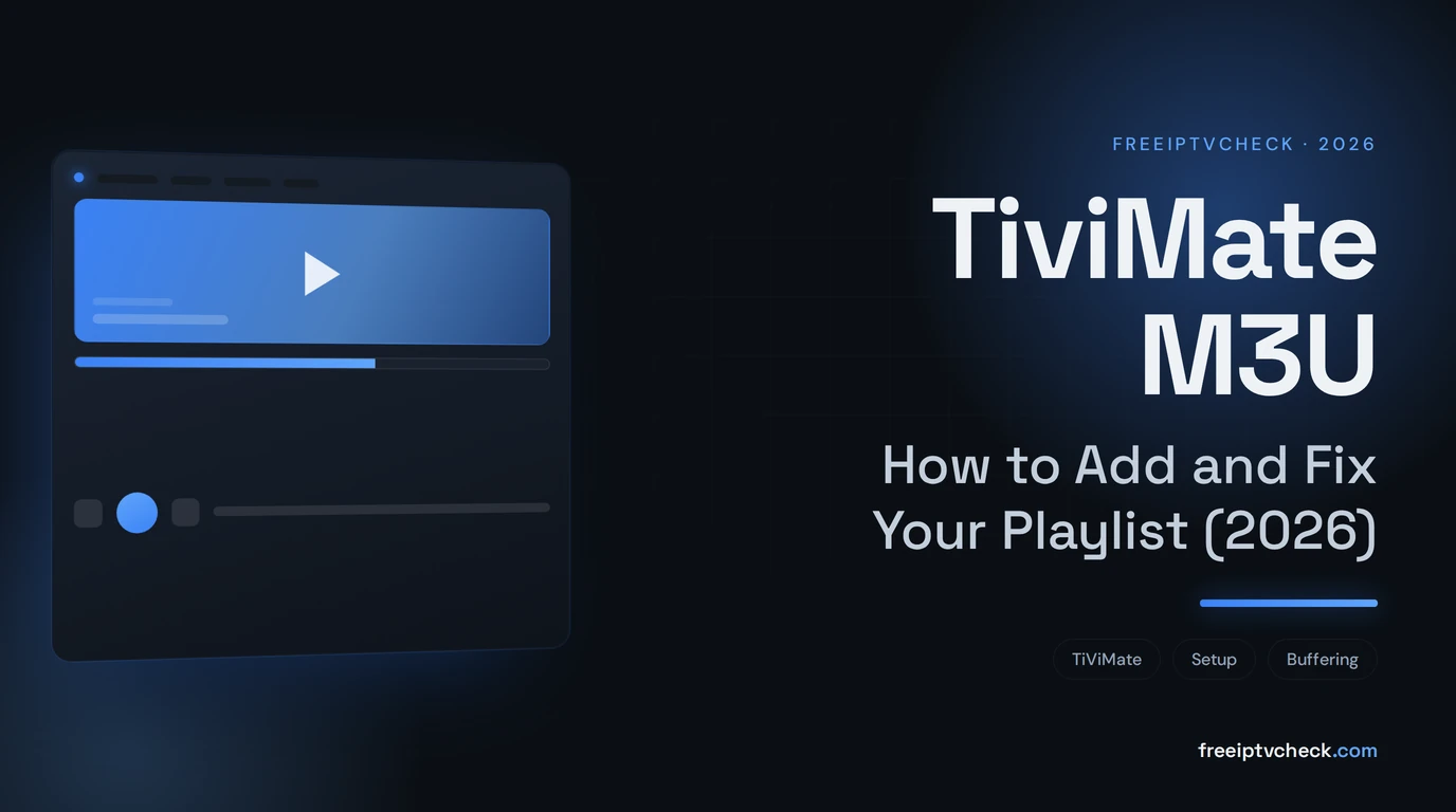 TiviMate M3U: How to Add and Fix Your Playlist (2026)