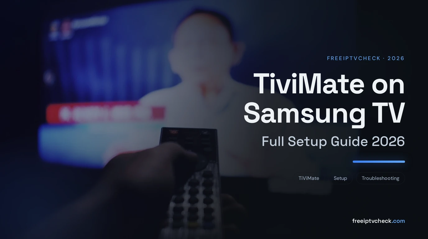 TiviMate Samsung TV: Full Setup Guide 2026
